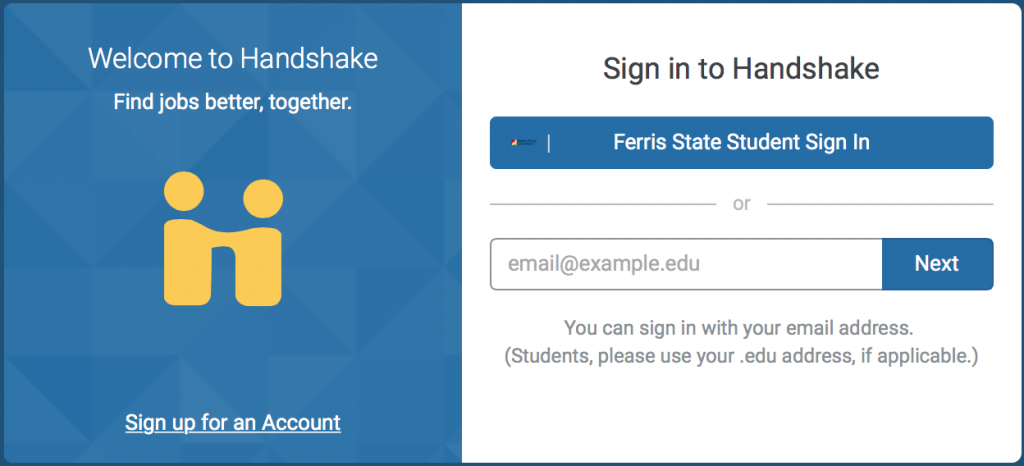 Handshake can be accessed through MyFSU and is meant to help Ferris students and graduates network with employers.